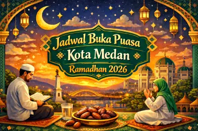 Jadwal Buka Puasa Hari Ini di Medan: 27 Februari 2026 Menurut Kemenag