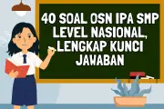 40 Soal OSN IPA SMP untuk Latihan Nasional, Tingkatkan Kemampuan Analisis