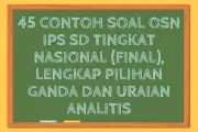 45 Contoh Soal OSN IPS SD Tingkat Nasional Final, Lengkap Pilihan Ganda