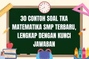 Latihan TKA Matematika SMP: 30 Soal Terbaru dan Kunci Jawaban Lengkap