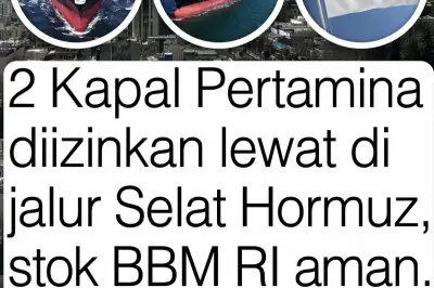 Beredar Klaim Kapal Pertamina Diizinkan Lewat Selat Hormuz yang Ditutup Iran