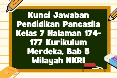 Kunci Jawaban Pendidikan Pancasila Kelas 7 Halaman 174-177 Kurikulum Merdeka