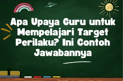 Upaya Guru dalam Mempelajari Target Perilaku Siswa: Contoh dan Strategi