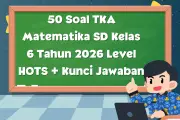 Latihan Soal TKA Matematika SD Kelas 6 Tahun 2026 dan Kunci Jawaban