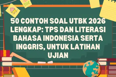50 Contoh Soal UTBK 2026 TPS dan Literasi Bahasa Indonesia untuk Persiapan SBMPTN