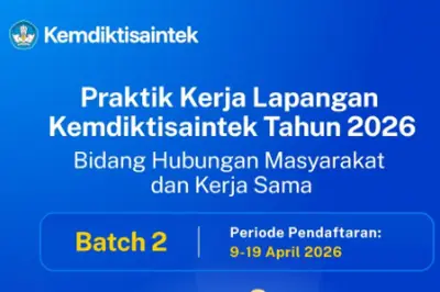 Syarat Pendaftaran PKL Kemendikti Saintek 2026 Batch 2 Dibuka, Cek Persiapannya