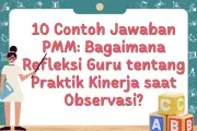 10 Contoh Jawaban PMM: Refleksi Guru tentang Praktik Kinerja di Sekolah