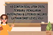 40 Contoh Soal UTBK 2026 Terbaru untuk Persiapan Penalaran Matematika dan Literasi Inggris