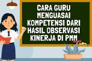 Cara Guru Kuasai Kompetensi dari Hasil Observasi Kinerja di PMM