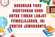 Dukungan Penting untuk Guru dalam Tindak Lanjut Pembelajaran, Ini Contohnya