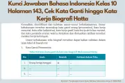 Kunci Jawaban Bahasa Indonesia Kelas 10 Halaman 143: Cek Kata Ganti hingga