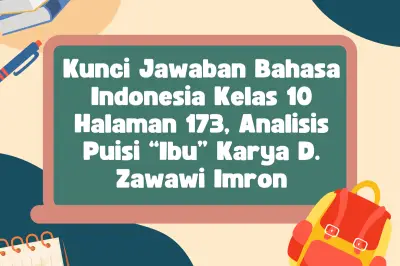 Kunci Jawaban Bahasa Indonesia Kelas 10 Halaman 173: Analisis Puisi Ibu