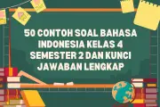 50 Contoh Soal Bahasa Indonesia Kelas 4 Semester 2 dan Kunci Jawaban