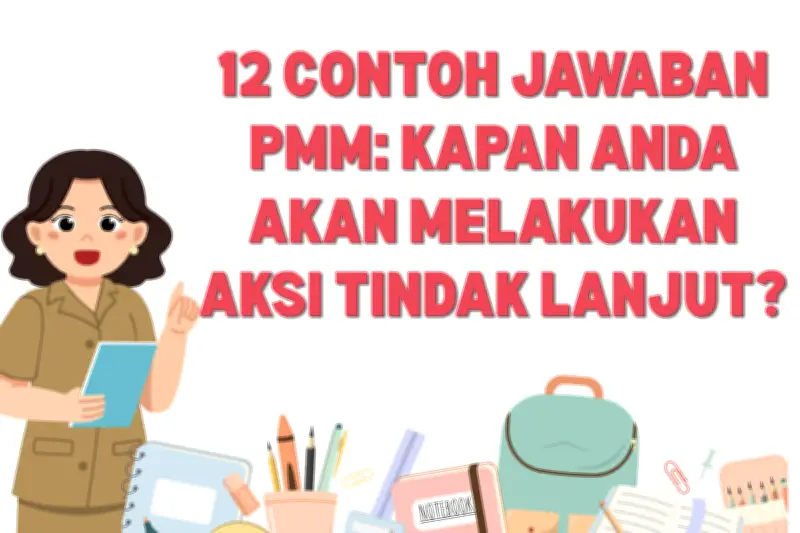 12 Contoh Jawaban Kapan Aksi Tindak Lanjut di PMM