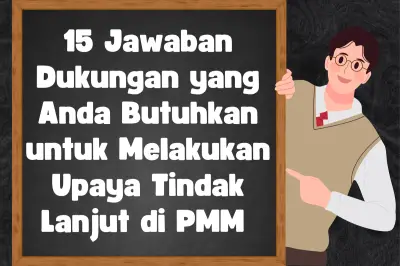 15 Contoh Jawaban PMM: Dukungan untuk Tindak Lanjut Observasi Kelas