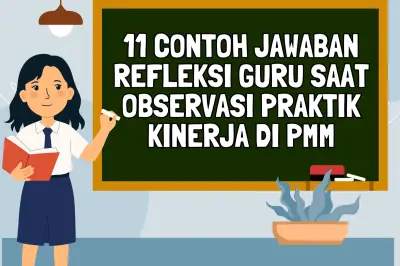 Guru Wajib Isi Dokumen Refleksi Tindak Lanjut Usai Observasi PMM