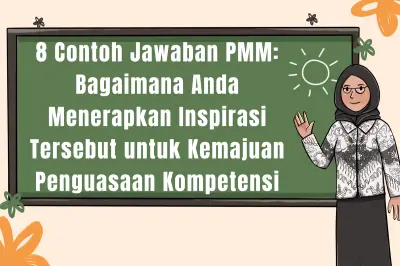 8 Contoh Jawaban Refleksi Observasi Kelas di PMM untuk Penguasaan Kompetensi Guru