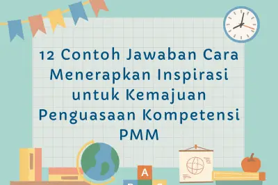 Cara Menerapkan Inspirasi untuk Kemajuan Kompetensi Guru di PMM