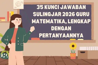 Kunci Jawaban Sulingjar 2026 Paket Guru Matematika, 35 Soal Referensi