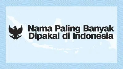 Nurhayati Nama Terpopuler di Indonesia, Ini Daftar Lengkapnya